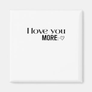 I Love You More Sweet Love Quote  Magnet