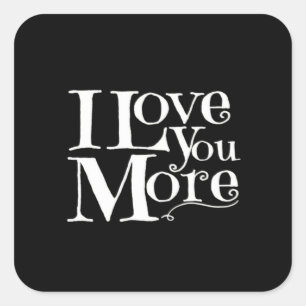 I Love You More Sweet Romantic Design  Square Sticker