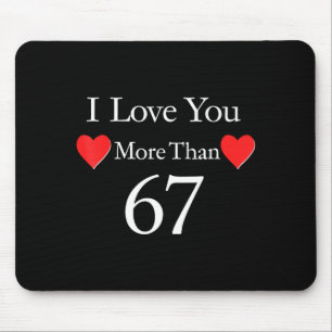 I Love You More Than 67 Meme Valentines 6 7 Men Wo Mouse Mat