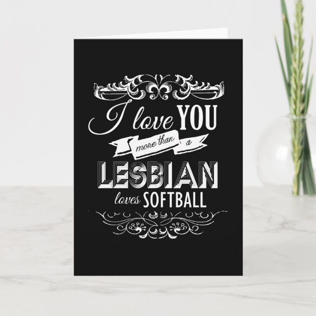 I LOVE YOU MORE THAN A LESBIAN LOVES SOFTBALL -.pn Holiday Card (Front)
