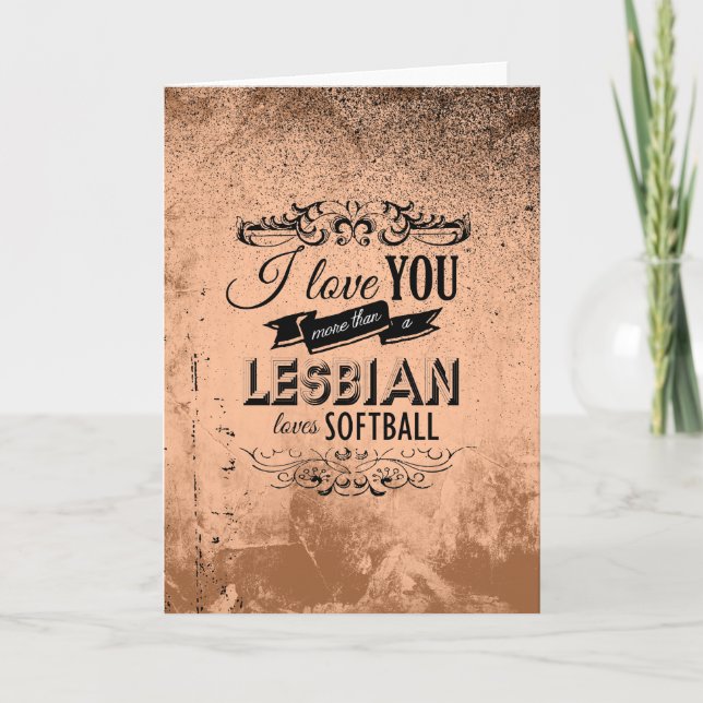 I LOVE YOU MORE THAN A LESBIAN LOVES SOFTBALL -.pn Holiday Card (Front)