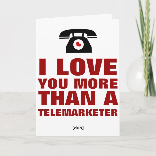 I love you more than a telemarketer holiday card (Front)