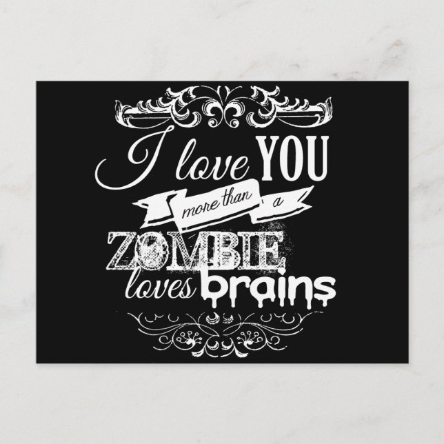 I LOVE YOU MORE THAN A ZOMBIE LOVES BRAINS -.png Postcard (Front)