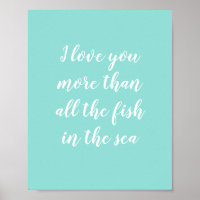 I Love You More Than All the Fish in the Sea