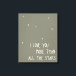 I Love You More than All the Stars Canvas Print<br><div class="desc">Perfect for your little one's room,  this canvas will remind them of just how much you love them.</div>