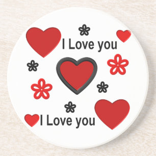 I love you ...more than any words can say. coaster