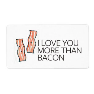 I Love you More Than Bacon