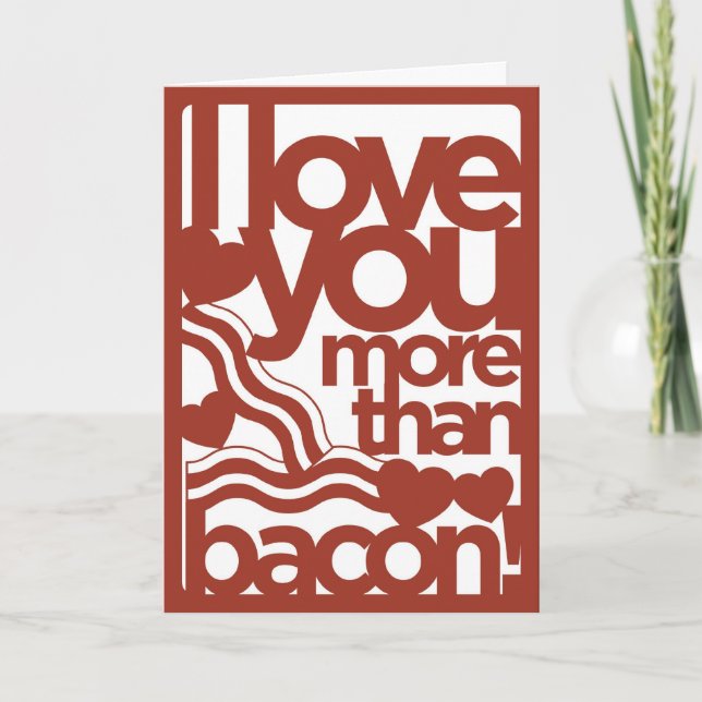 I Love You More Than Bacon Card (Front)