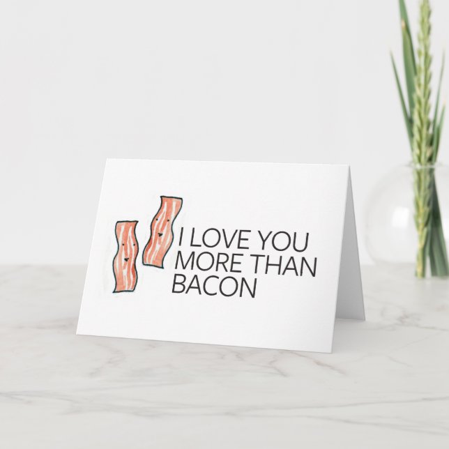 I Love you More Than Bacon Card (Front)