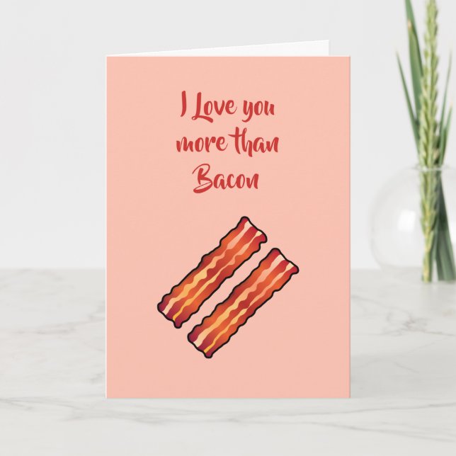 I Love you more than Bacon Card in coral (Front)