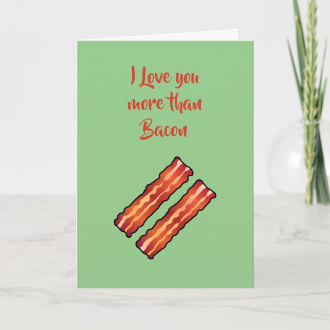 I Love you more than Bacon Card in light green (Front)