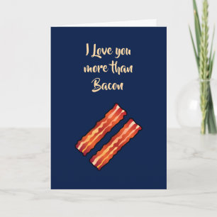 I Love you more than Bacon Card in navy blue