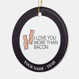 I Love you More Than Bacon Ceramic Tree Decoration