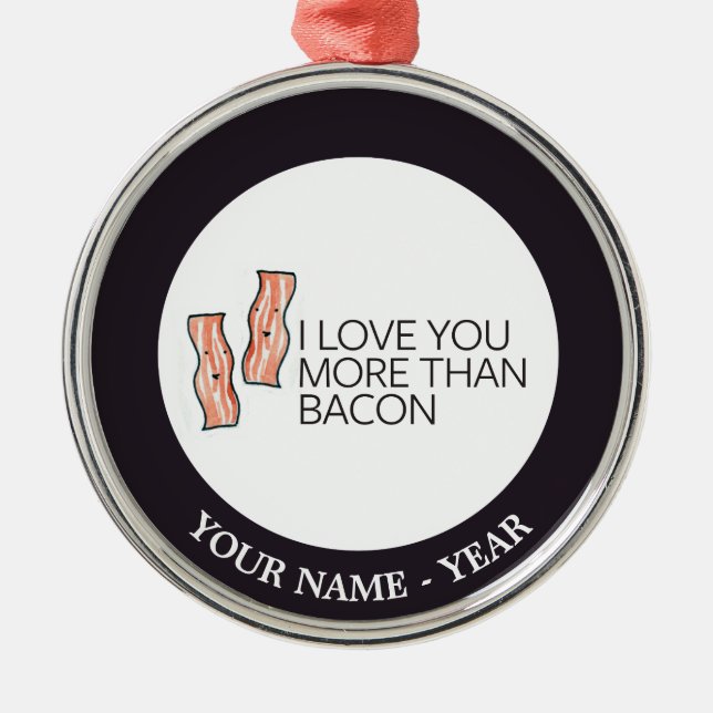 I Love you More Than Bacon Metal Tree Decoration (Front)