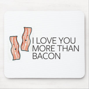 I Love you More Than Bacon Mouse Mat