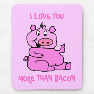 I LOVE YOU MORE THAN BACON Mouse pad