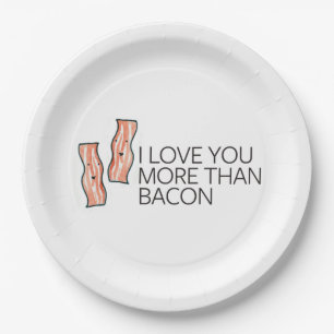 I Love you More Than Bacon Paper Plate