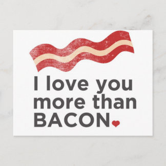 I Love You More Than Bacon Postcard
