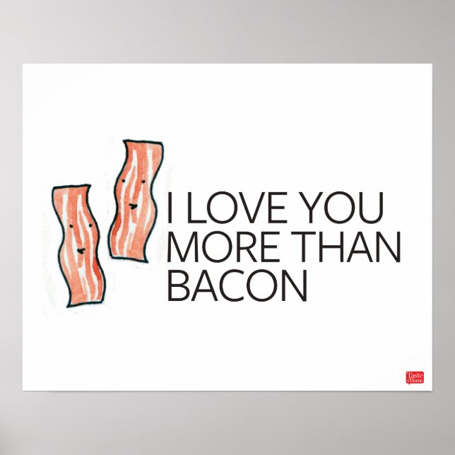 I Love you More Than Bacon Poster (Front)