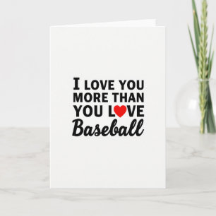 I Love You More Than Baseball Card
