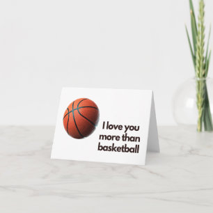 I Love You More Than Basketball Greeting Card