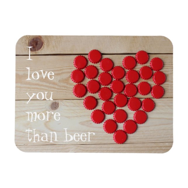 I love you more than beer magnet (Horizontal)