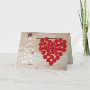 I love you more than beer valentines holiday card