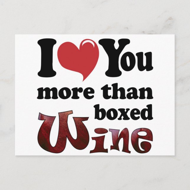 I Love You More Than Boxed Wine Postcard (Front)