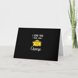 I Love You More Than Cheese Funny Kawaii Valentine Card