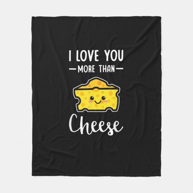 I Love You More Than Cheese Funny Kawaii Valentine Fleece Blanket (Front)