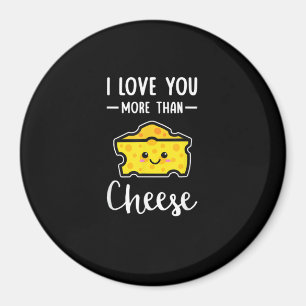 I Love You More Than Cheese Funny Kawaii Valentine Magnet