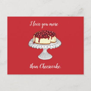 I Love You More Than Cheesecake Postcard