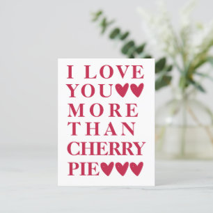 I Love You More Than Cherry Pie - Cute Postcard