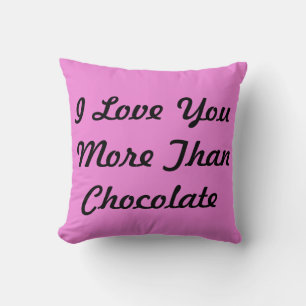 I Love You More Than Chocolate Cushion