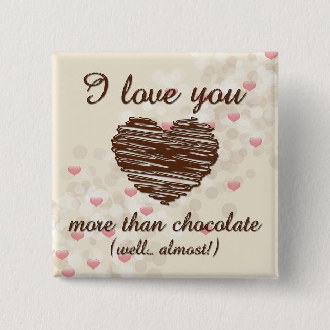 I love you more than chocolate pink hearts 15 cm square badge (Front)