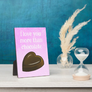 I love you more than chocolate plaque