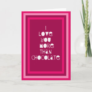 I Love You More Than Chocolate Valentine's Card