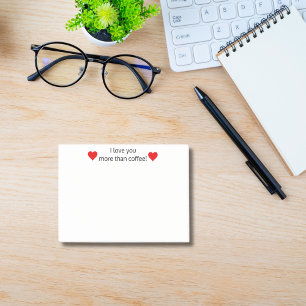 I love you more than coffee,Funny Personalised Post-it Notes