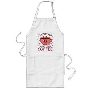 I Love You More Than Coffee Long Apron