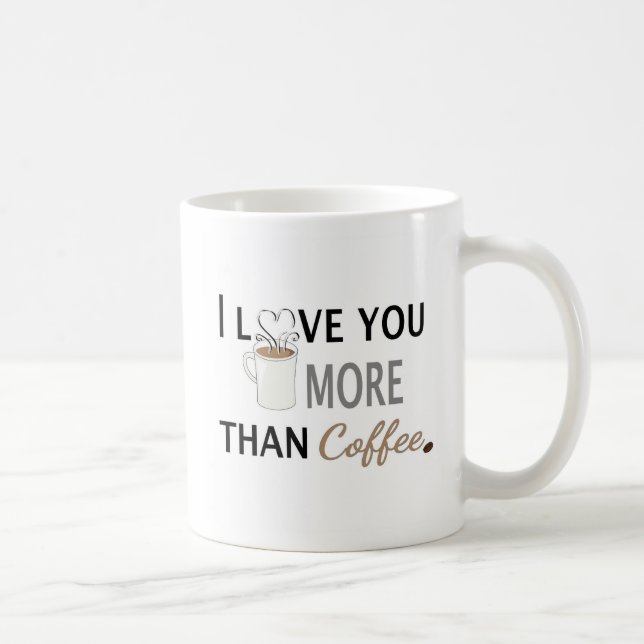 I Love You More than Coffee Mug (Right)