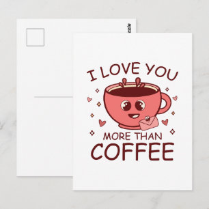 I Love You More Than Coffee Postcard