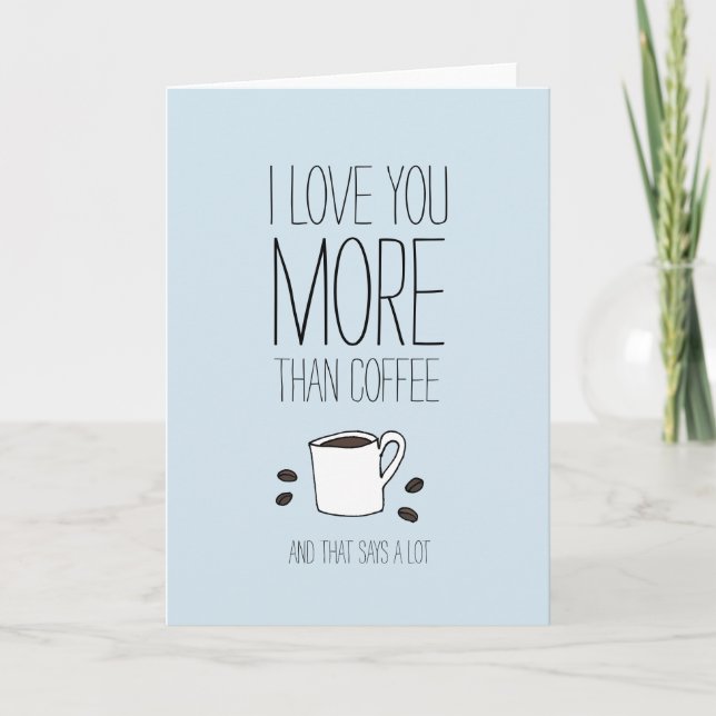 I love you more than coffee Valentines card (Front)