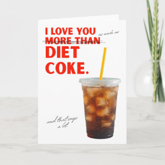 I Love You More Than Diet Coke Funny Love Card
