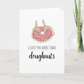 I Love You More Than Doughnuts Card