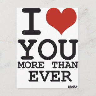 I love you more than ever postcard
