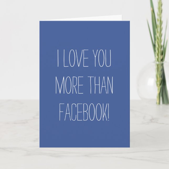 I Love You More Than Facebook Card (Front)