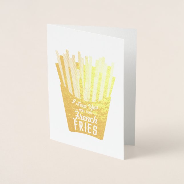 I Love You More Than French Fries Foil Card (Front)