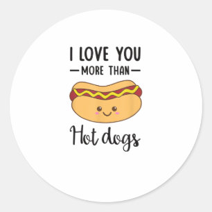 I Love You More Than Hot Dogs Funny Sausage Pun  Classic Round Sticker