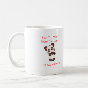I Love You More than I Can Bear Be My Valentine Coffee Mug
