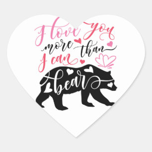 I love you more than i can bear heart sticker